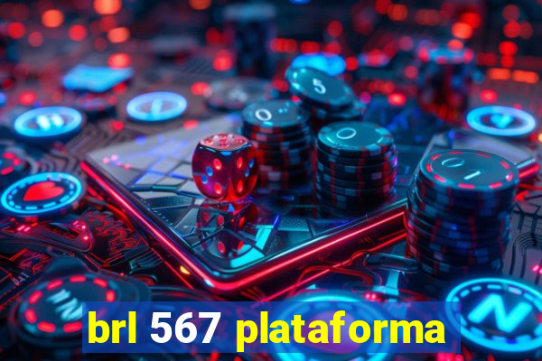 brl 567 plataforma